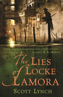 The Lies of Locke Lamora : The deviously twisty fantasy adventure you will not want to put down-9780575079755