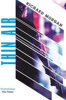 Thin Air : From the author of Netflix's Altered Carbon-9780575088573