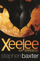 Xeelee: An Omnibus : Raft, Timelike Infinity, Flux, Ring-9780575090415
