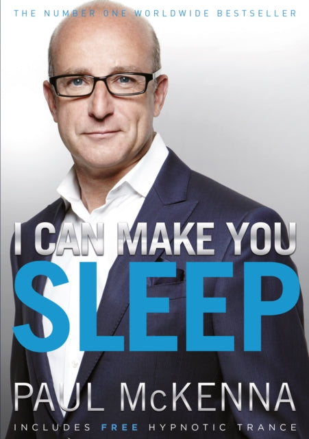 I Can Make You Sleep : find rest and relaxation with multi-million-copy bestselling author Paul McKenna's sure-fire system-9780593055380