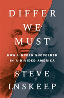 Differ We Must : How Lincoln Succeeded in a Divided America-9780593297865