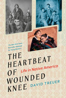 The Heartbeat of Wounded Knee (Young Readers Adaptation) : Life in Native America-9780593327579