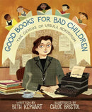Good Books for Bad Children : The Genius of Ursula Nordstrom-9780593379578