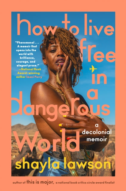 How To Live Free In A Dangerous World : A Decolonial Memoir-9780593472583