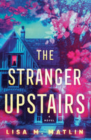 The Stranger Upstairs : A Novel-9780593599952