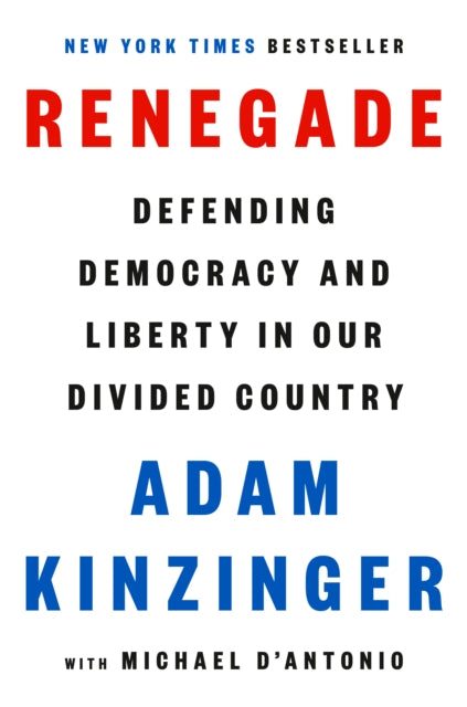 Renegade : Defending Democracy and Liberty in Our Divided Country-9780593654163