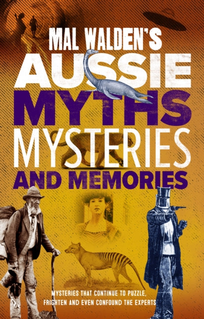 Mal Walden's Aussie Myths, Mysteries and Memories-9780648697039