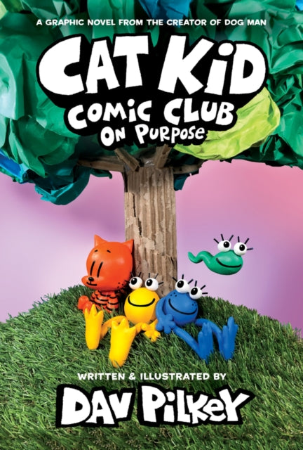 Cat Kid Comic Club 3: On Purpose: A Graphic Novel (Cat Kid Comic Club