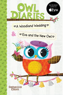 Owl Diaries Bind-Up 2: A Woodland Wedding & Eva and the New Owl-9780702325595