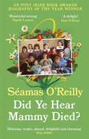 Did Ye Hear Mammy Died? : `hilarious, tender, absurd, delightful and charming' Nina Stibbe-9780708899236