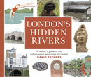 London's Hidden Rivers : A walker's guide to the subterranean waterways of London-9780711235540