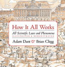 How it All Works : All scientific laws and phenomena illustrated & demonstrated-9780711256781