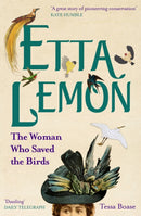 Etta Lemon : The Woman Who Saved the Birds-9780711263383