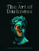 Art of Darkness : A Treasury of the Morbid, Melancholic and Macabre Volume 2-9780711269200