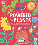 Powered by Plants : Meet the trees, flowers and vegetation that inspire our everyday technology-9780711270060