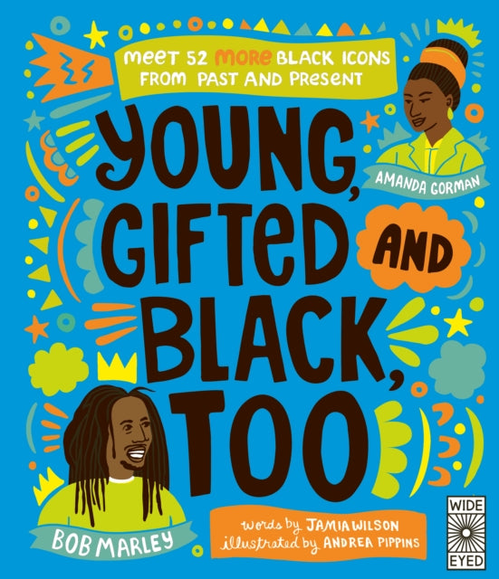 Young, Gifted and Black Too : Meet 52 More Black Icons from Past and Present-9780711277007