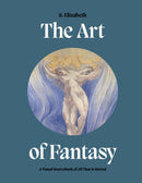 Art of Fantasy : A Visual Sourcebook of All That is Unreal-9780711279957