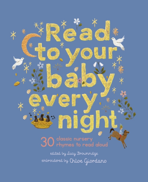 Read to Your Baby Every Night : 30 classic lullabies and rhymes to read aloud Volume 3-9780711281240