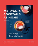 Mr Lyan's Cocktails at Home : Good Things to Drink with Friends-9780711287631