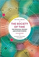 The Society of Time : The Original Trilogy and Other Stories-9780712353823