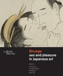 Shunga : Sex and Pleasure in Japanese Art-9780714124766