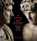 A Little Gay History : Desire and Diversity across the World-9780714151007