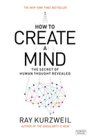 How to Create a Mind : The Secret of Human Thought Revealed-9780715647332