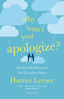 Why Won't You Apologize? : Healing Big Betrayals and Everyday Hurts-9780715652640