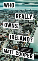 Who Really Owns Ireland? : How we became tenants in our own land - and what we can do about it-9780717196012