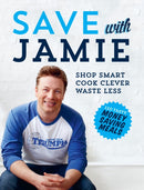 Save with Jamie : Shop Smart, Cook Clever, Waste Less-9780718158149