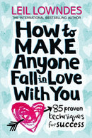 How to Make Anyone Fall in Love With You : 85 Proven Techniques for Success-9780722534700