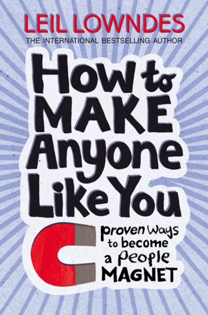 How to Make Anyone Like You : Proven Ways to Become a People Magnet-9780722540244