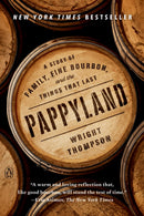 Pappyland : A Story of Family, Fine Bourbon, and the Things That Last-9780735221277