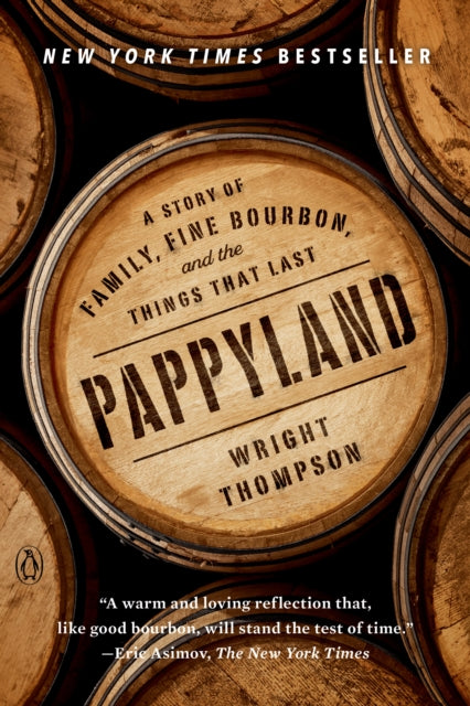 Pappyland : A Story of Family, Fine Bourbon, and the Things That Last-9780735221277