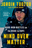 Mind Over Matter : Hard-Won Battles on the Road to Hope-9780735242265