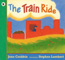The Train Ride : Classic read-aloud picture book with rhythm and rhyme for young trainspotters age 2-5-9780744547016