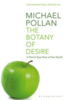 The Botany of Desire : A Plant's-eye View of the World-9780747563006