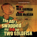 The Day I Swapped my Dad for Two Goldfish-9780747578406