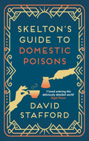 Skelton's Guide to Domestic Poisons : The sharp-witted historical whodunnit-9780749026738