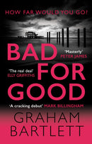 Bad for Good : The top ten bestseller-9780749028428
