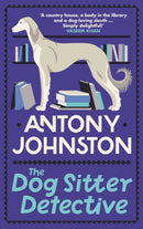 The Dog Sitter Detective : The tail-wagging cosy crime series, 'Simply delightful!' - Vaseem Khan-9780749029944