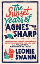 The Sunset Years of Agnes Sharp : The unmissable cosy crime sensation for fans of Richard Osman-9780749030384