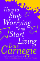 How To Stop Worrying And Start Living-9780749307233