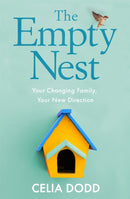 The Empty Nest : Your Changing Family, Your New Direction-9780749953867