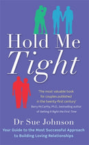 Hold Me Tight : Your Guide to the Most Successful Approach to Building Loving Relationships-9780749955489