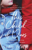 This Child of Ours : 'Broke my heart and gently pieced it back together' CATHY BRAMLEY-9780751563801
