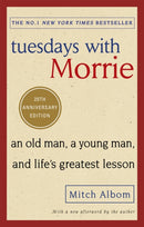 Tuesdays With Morrie : An old man, a young man, and life's greatest lesson-9780751569575