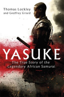 Yasuke : The true story of the legendary African Samurai-9780751571592