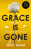 Grace is Gone : The gripping psychological thriller inspired by a shocking real-life story-9780751572698