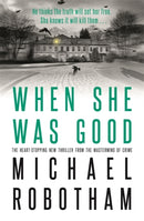 When She Was Good : The heart-stopping new psychological thriller from the million copy bestseller-9780751573466